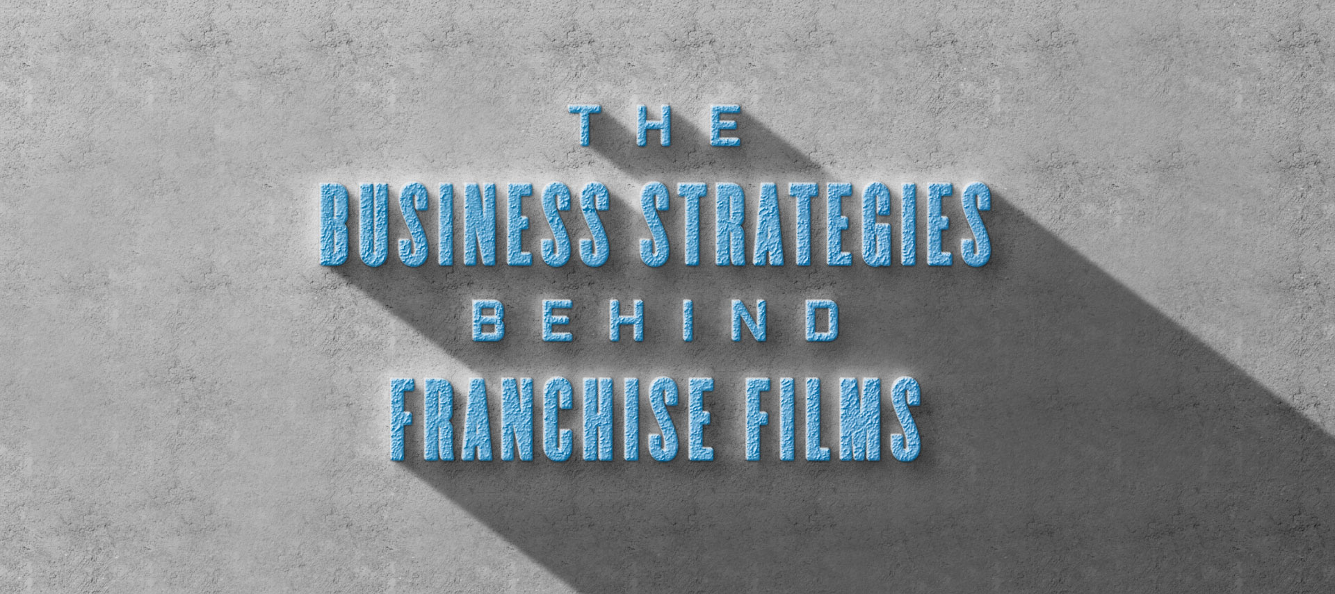 business strategies behind franchise films